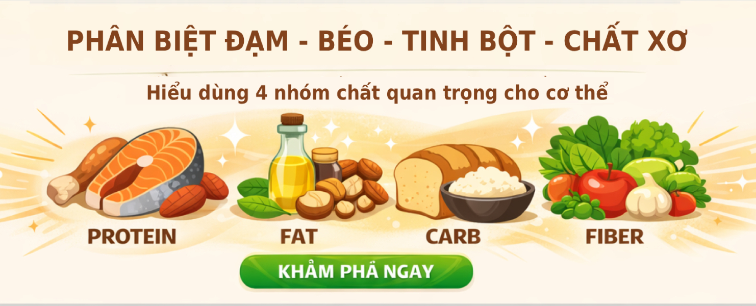 Phân biệt đạm, béo, tinh bột, chất xơ